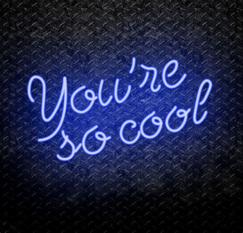 Buy You Are So Cool Neon Sign Online // Neonstation