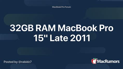 32GB RAM MacBook Pro 15" Late 2011 | MacRumors Forums