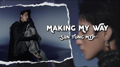 MAKING MY WAY - SON TUNG M-TP (Lyrics & Vietsub) Chords - Chordify