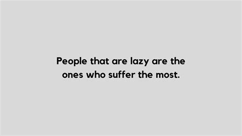 Lazy People Quotes