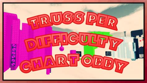 Truss Per Difficulty Chart Obby - Roblox