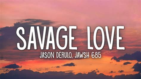 Jason Derulo – Savage Love (Prod. Jawsh 685) (Lyrics) – Dainų Žodžiai ...