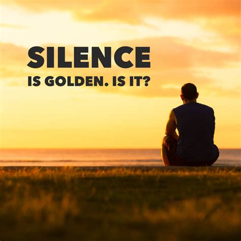 Silence is golden. Is it? – UpliftMyLife.Today