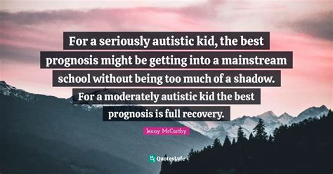 For a seriously autistic kid, the best prognosis might be getting into ...