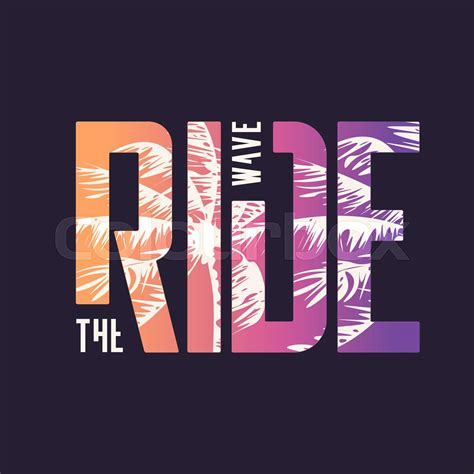 Ride the wave. Graphic t-shirt design, typography, print. Vector ...