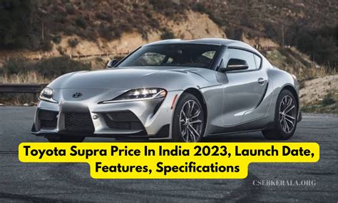 Toyota Supra Price In India 2023, Launch Date, Features, Specifications ...