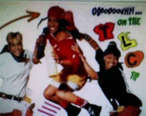 OOOOOOohhh on the TLC tip - TLC (Music) Photo (8956556) - Fanpop