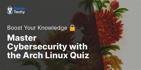 Arch Linux in Cybersecurity Quiz - Test Your Knowledge