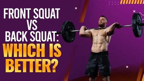 6 Clear Front Squat Vs Back Squat Benefits