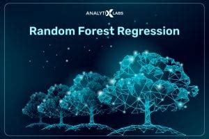 Mastering Random Forest Regression: A Comprehensive Guide