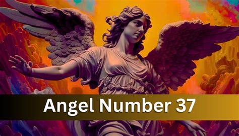 Angel Number 37: Meaning, Spiritual Symbolism, Twin Flames, And ...