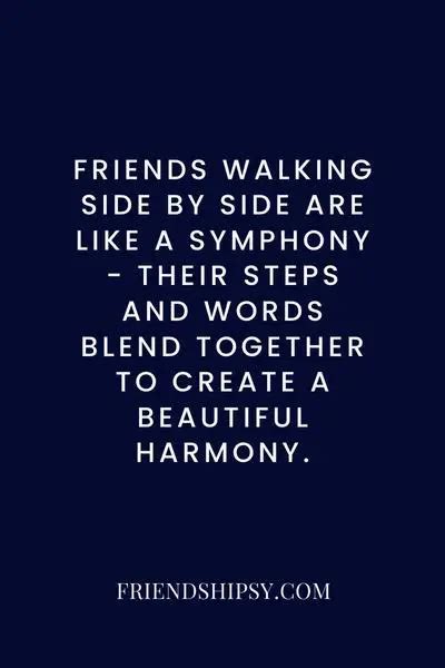 Friends Walking Side by Side Quotes - Friendshipsy