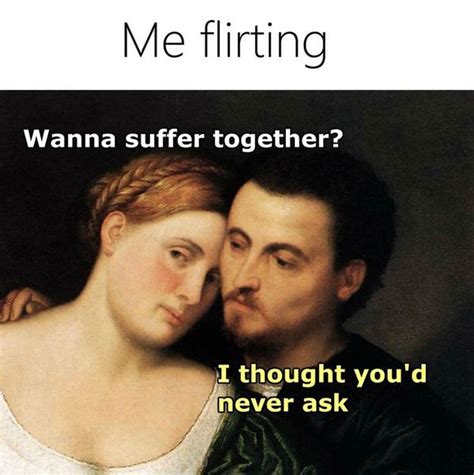 Flirty Memes - Funny Me Flirting Meme and Pictures