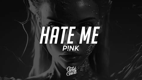 P!NK - Hate Me (Lyrics) - YouTube Music