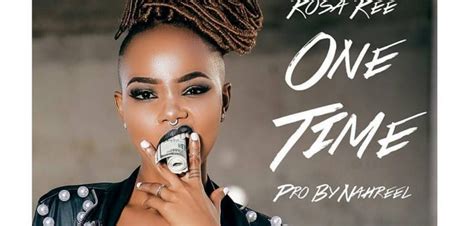 Audio | Rosa Ree - One Time | Mp3 Download