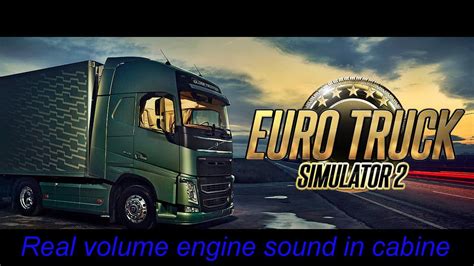 REAL VOLUME ENGINE SOUND IN CABINE V1.0 SOUNDS MOD - ETS2 Mod Download