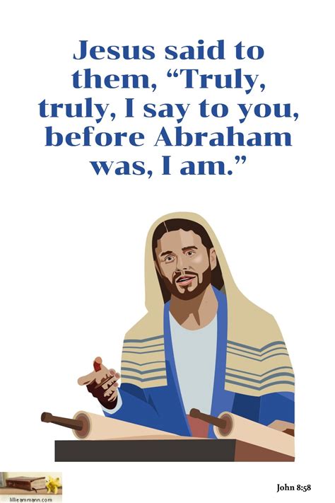 John 8:58 / / Jesus said to them, “Truly, truly, I say to you, before ...