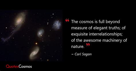 “The cosmos is full beyond measure of…” Carl Sagan Quote