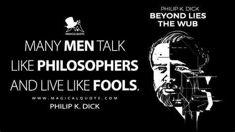 30 Fantastic Philip K. Dick Quotes - MagicalQuote