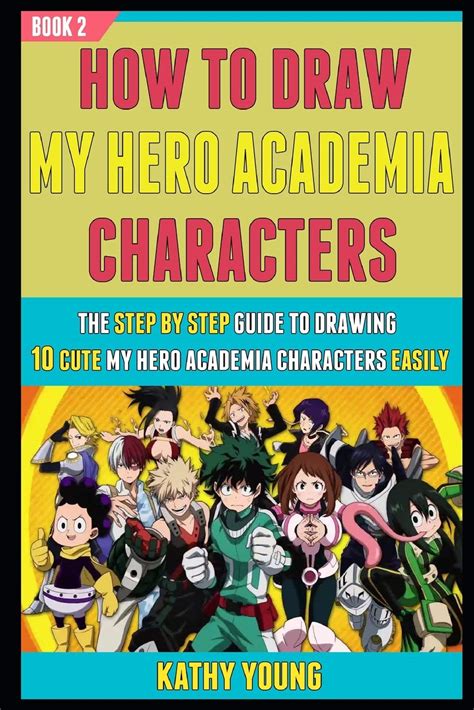 Buy How To Draw My Hero Academia Characters: The Step By Step Guide To ...