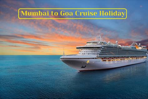 The Best Mumbai to Goa Cruise Holiday Packages