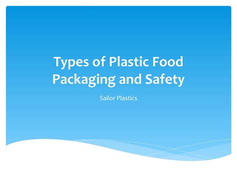 Types of Plastic Food Packaging and Safety by SailorPlastics - Issuu