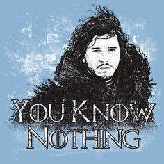 Jon snow knows nothing on Pinterest | Jon Snow, Game Of Thrones and ...