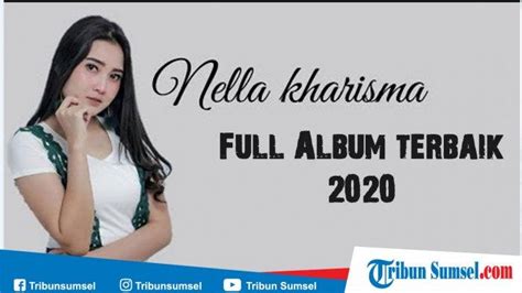 Download Lagu Nella Kharisma Full Album Terbaik 2020, Gudang Lagu MP3 ...