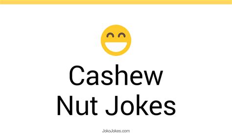 76+ Cashew Nut Jokes And Funny Puns - JokoJokes