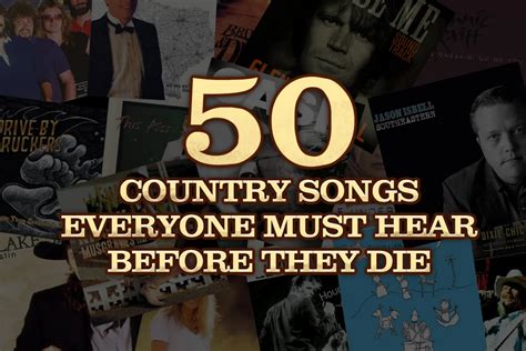 50 Country Songs Everyone Must Hear Before They Die