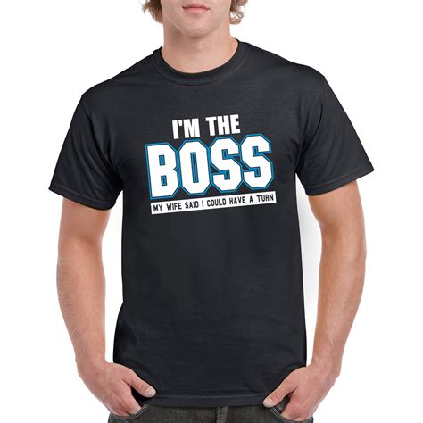 I'm The Boss - Funny Joke Husband Dad Humor Wife Boss T Shirt ...