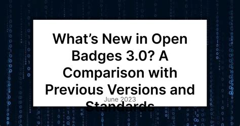 What’s New in Open Badges 3.0? A Comparison with Previous Versions and ...