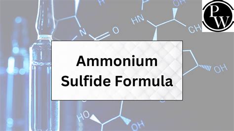 Ammonium Sulfide Formula - Structure, Molecular Mass And Properties