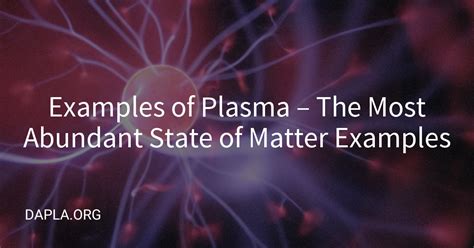 Examples of Plasma - The Most Abundant State of Matter Examples