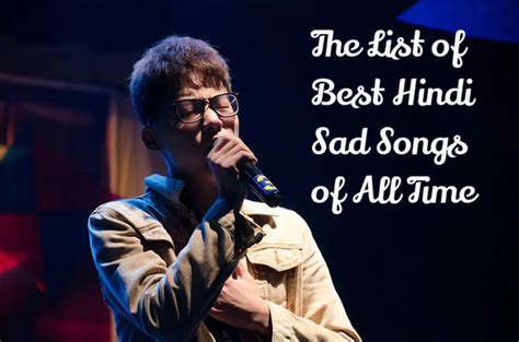 The Top 250+ Hindi Sad Songs of All Time - Spinditty