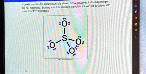 SOLVED: A Lewis structure for sulfate (SO4^2-) is shown below however ...