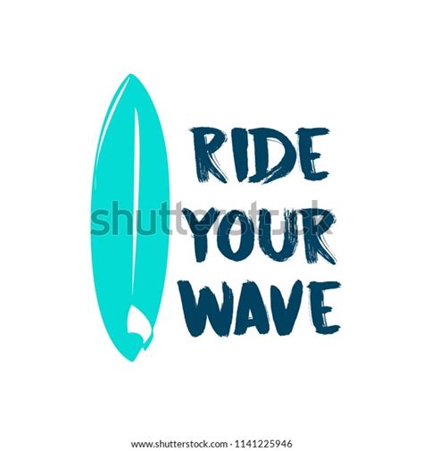 175 Ride Your Wave Images, Stock Photos & Vectors | Shutterstock