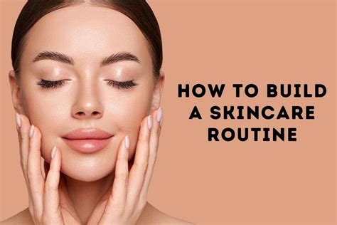 How to Build a Skin Care Routine - GLEUHR