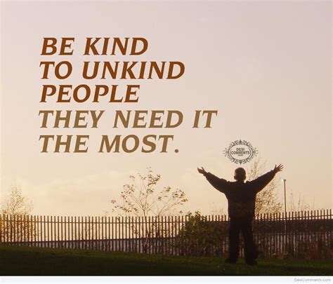 Be kind to unkind people - Desi Comments