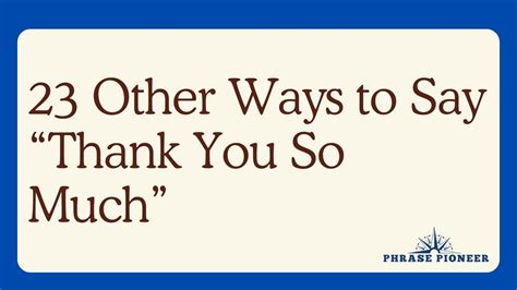 23 Other Ways to Say “Thank You So Much” - PhrasePioneer