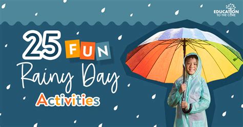 25 Fun Rainy Day Activities | Education to the Core