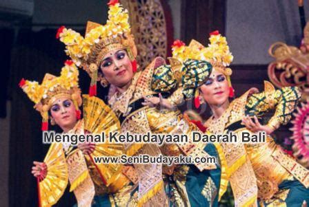 Mengenal Kebudayaan Daerah Bali - Seni Budayaku