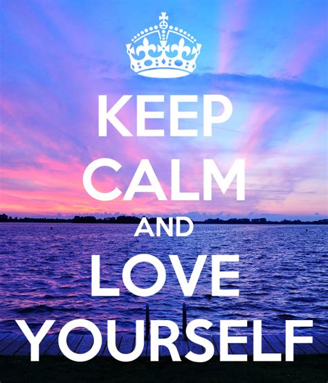 KEEP CALM AND LOVE YOURSELF Poster | J | Keep Calm-o-Matic