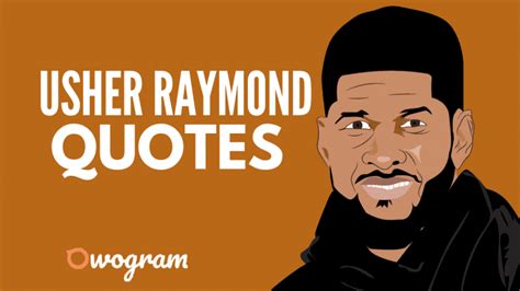 40 Inspirational Usher Quotes To Remember - Owogram