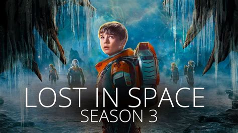 Lost in Space Season 3: New Arrives soon on Netflix