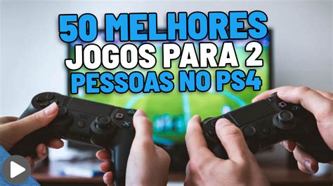 Os 50 melhores jogos de PS4 e PS5 para 2 jogadores (Co-op) - Critical Hits