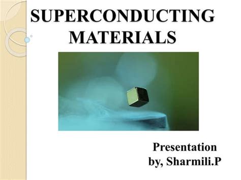 Superconductivity a presentation