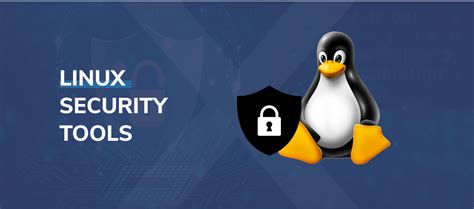 Top 25 Linux Security Tools to Boost Cyber Defense