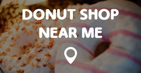 DONUT SHOP NEAR ME - Points Near Me