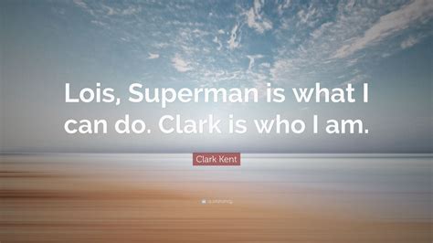 Top 2 Clark Kent Quotes (2024 Update) - QuoteFancy